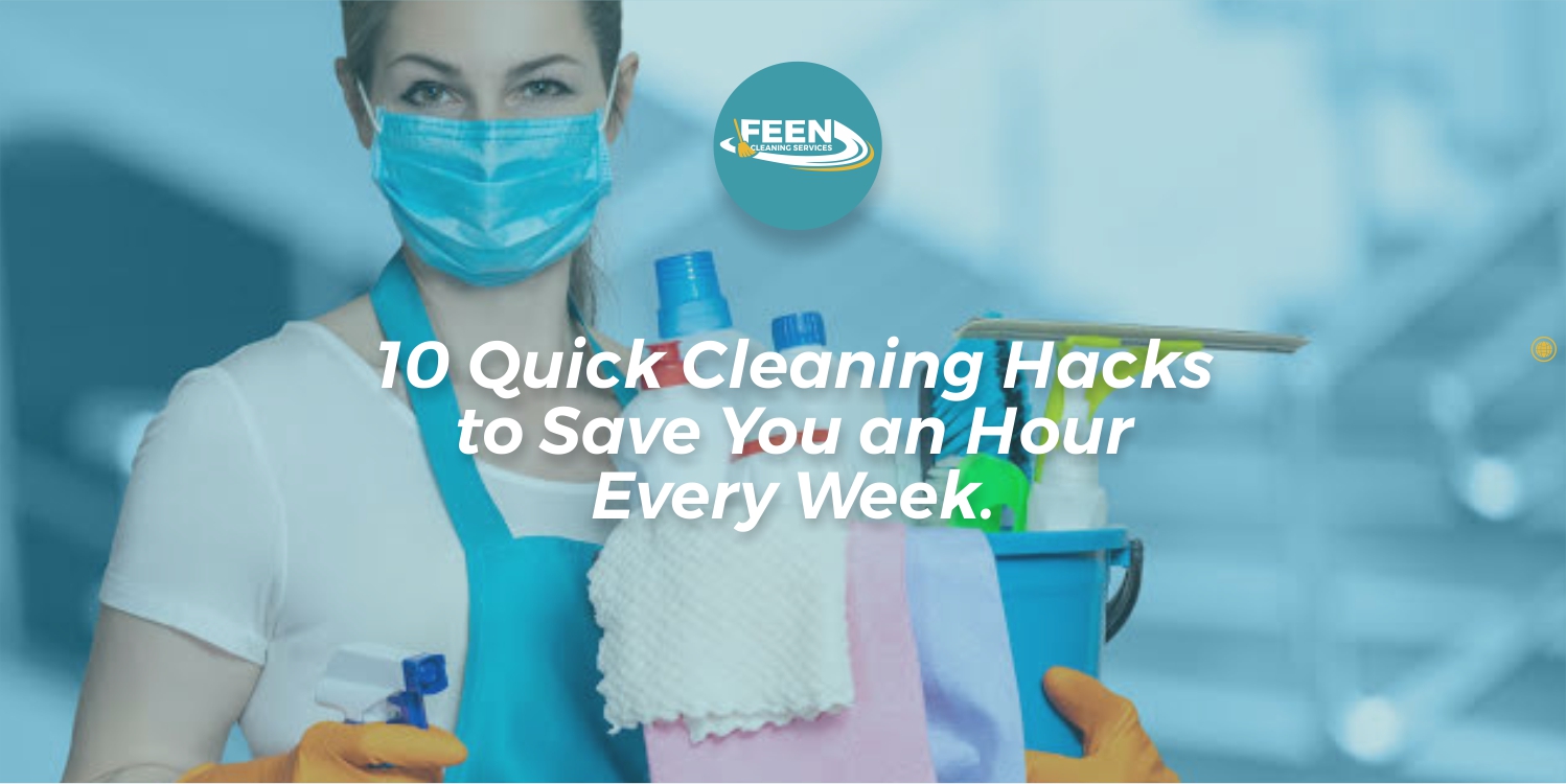 10 Quick Cleaning Hacks to Save You an Hour a Week