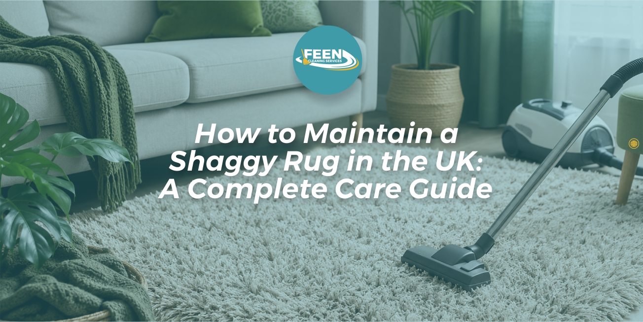 How to Maintain a Shaggy Rug in the UK - A Complete Care Guide